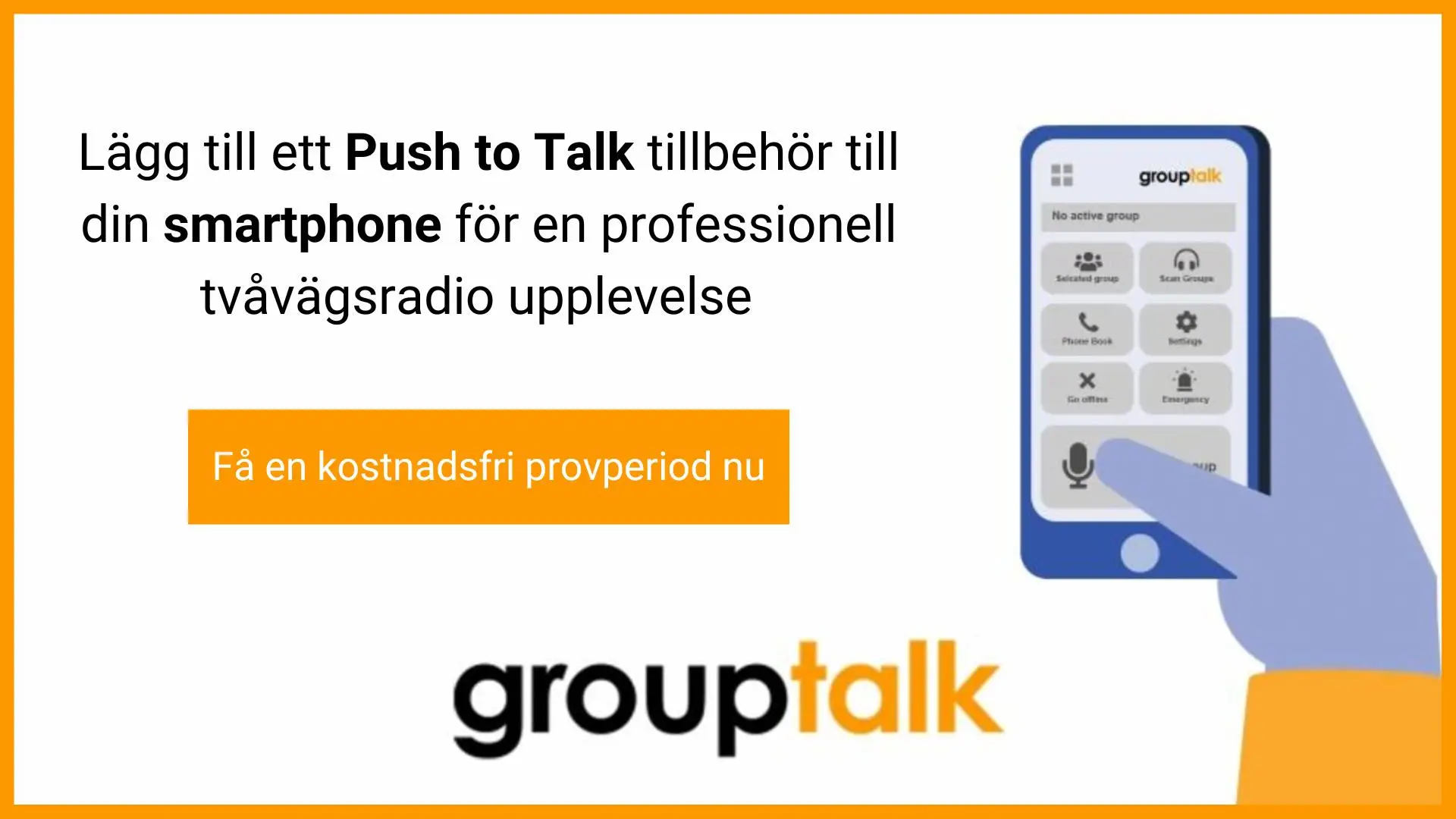En Smartphone med GroupTalk appen och text om tillbehör för Push to Talk