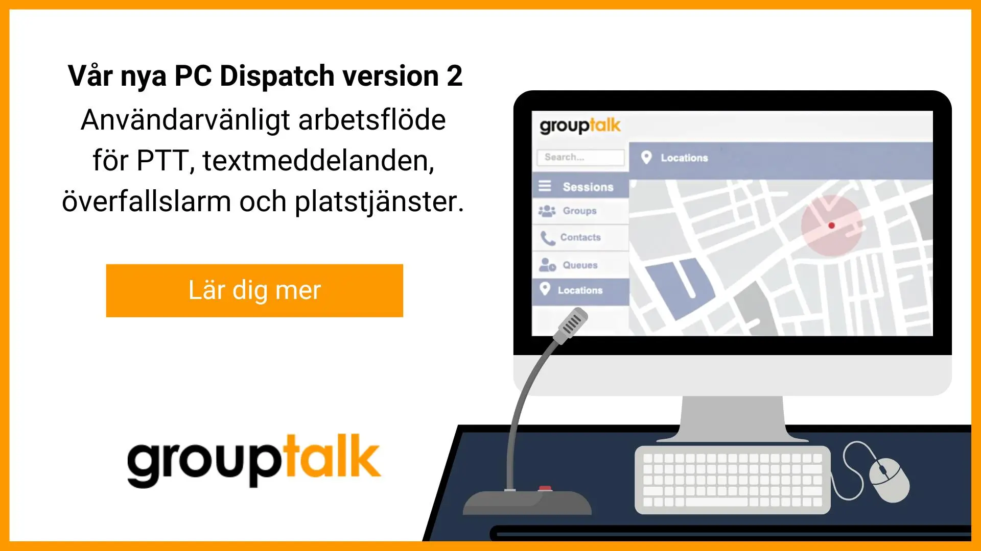 GroupTalk PC Dispatch 2 push to talk text meddelande överfallslarm och platstjänster
